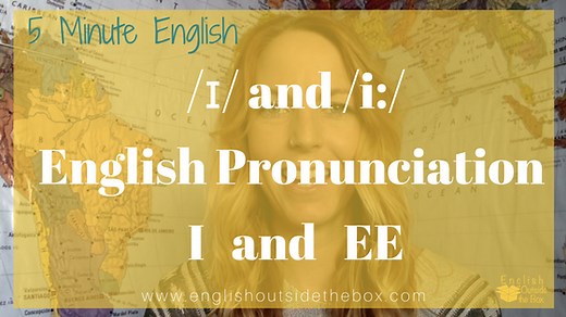 /ɪ/ and /i:/ American English Pronunciation of I and EE - English Outside The Box