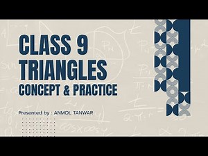 Class 9 | Triangles | Concept & Practice | CBSE | Anmol Sir