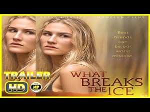 WHAT BREAKS THE ICE (2021) # Trailer - Drama Movie (Sofia Hublitz, Madelyn Cline, Lukas Gage)