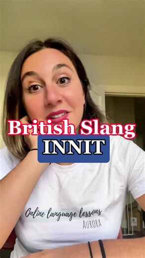 Understanding British Slang: INNIT - Discover the Quirks of British English