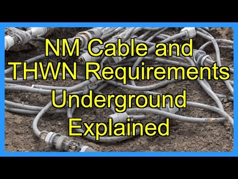 NM Cable and THWN Requirements Underground Explained