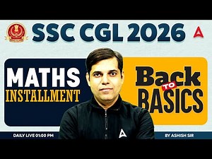 SSC CGL 2026 | SSC CGL Maths Classes | Installment | SSC CGL Maths Practice Set By Ashish Sir