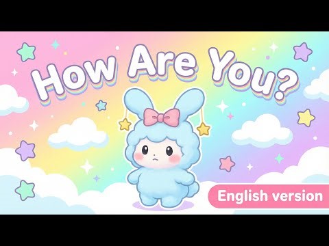 How are you? Feeling Song-children's music, nursery rhyme [English version]