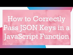 How to Correctly Pass JSON Keys in a JavaScript Function