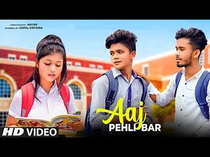 Aaj Pehli Baar | School Love Story | Official Song | Cute love story | Esmile Anjali | SweetHeart