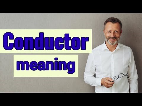 Conductor | Definition of conductor