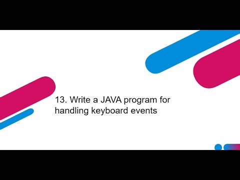 13 Write a JAVA program for handling keyboard events
