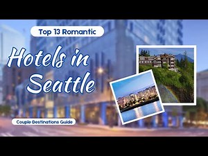 SEATTLE: Top 13 Super Luxury Hotels to stay in Seattle, Washington