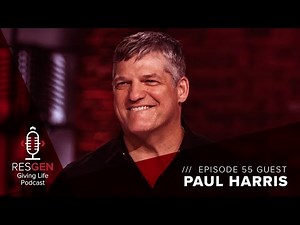 RESGEN Giving Life Podcast: Ep.55 Paul Harris