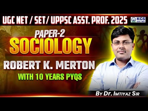 UGC NET / SET/ UPPSC Asst. Prof. 2025 | Paper 2 | Sociology | Robert K. Merton | By Dr. Imtiyaz Sir