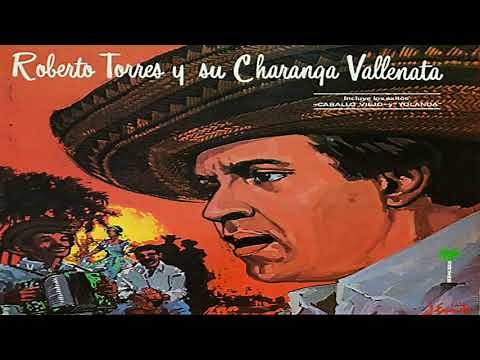 CABALLO VIEJO (VERSIÓN 1981) ROBERTO TORRES Y SU CHARANGA VALLENATA