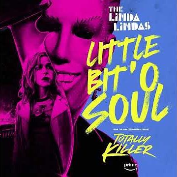 The Linda Lindas - "Little Bit 'O Soul" (From The Amazon Original Movie "Totally Killer")