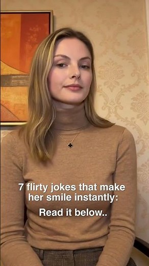 7 flirty jokes that make her smile instantly