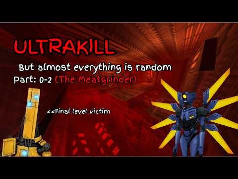 Ultrakill but almost everything is random part 0-2 (PRELUDE Edition)