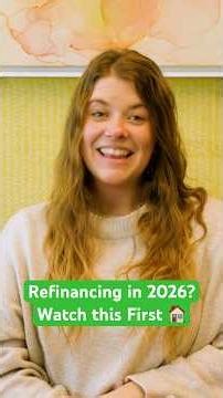 Refinancing in 2026? Watch this first.