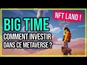 BIGTIME : Acheter des NFT Land | Play to Earn par le co-fondateur de Decentraland !