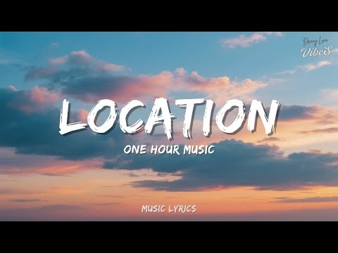 Location (1 Hour Music Lyrics) - Aesthetic & Chill Pop Love Songs for Studying/Sleep