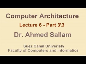 Computer Architecture - تنظيم وبناء الحاسب - Lecture 6 Part 3\\3