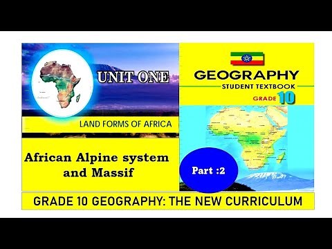Grade 10 geography New Curriculum part 2 : African Alpine system and Massif ‪@bridgeeducation4771‬