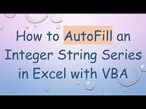 How to AutoFill an Integer String Series in Excel with VBA