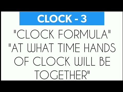 Clock - 3 | Find Time At Which Hands Of Clock Will Be Together