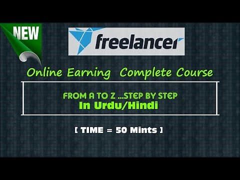 Freelancer Online earning Complete Course from A to Z in Urdu/Hindi with proof