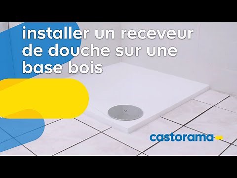 Comment installer un receveur de douche sur une base bois - Castorama