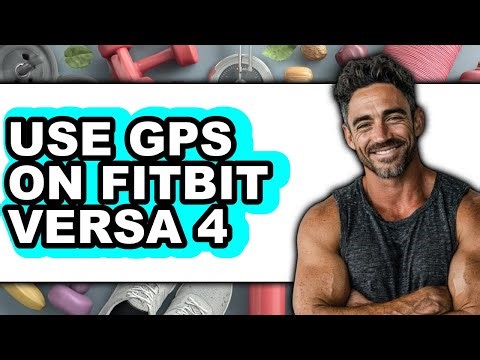 How to Use GPS on Fitbit Versa 4 in 2025 - Full Guide