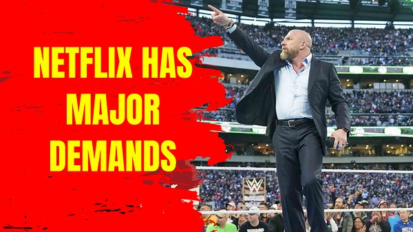 Does Netflix have major demands from WWE