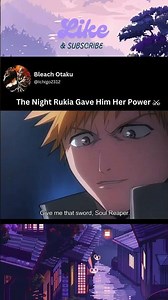 The Night Rukia Gave Him Her Power ⚔️