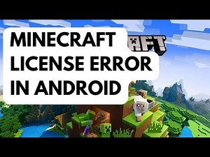 How To Fix Minecraft License Error In Android