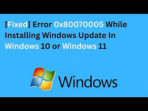 [Fixed] Error 0x80070005 While Installing Windows Update In Windows 10 or Windows 11