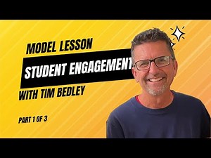 Model Lesson: Student Engagement with Tim Bedley (pt. 1 of 3)
