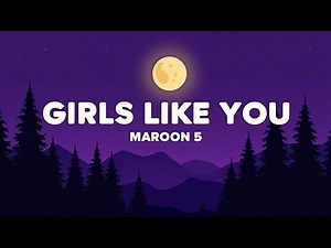 Maroon 5 – Girls Like You (Lyrics) ft. Cardi B | Official Lyric Video | Pop Hit Anthem