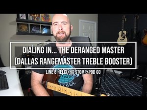 Line 6 Helix/HX Stomp/Pod Go - Dialing In... The Deranged Master (Dallas Rangemaster Treble Booster)