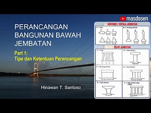 JEMBATAN : 7a Tipe & Ketentuan Perancangan | Bangunan Bawah Jembatan | Hinawan T. Santoso