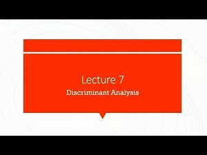 Lecture 7 : Discriminant Analysis