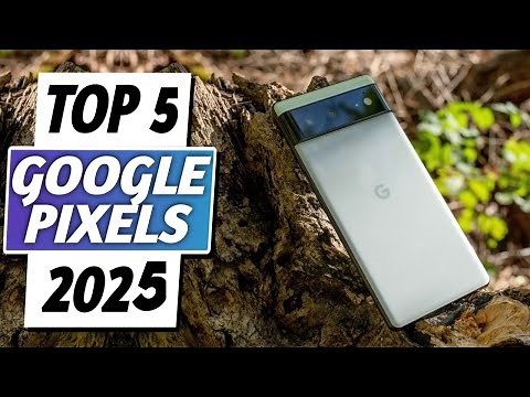 Top 5 Best Google Pixel Phones in 2025 - Ultimate Buying Guide! 📱