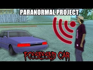 GTA San Andreas Myths . Possessed Car - PARANORMAL PROJECT 62
