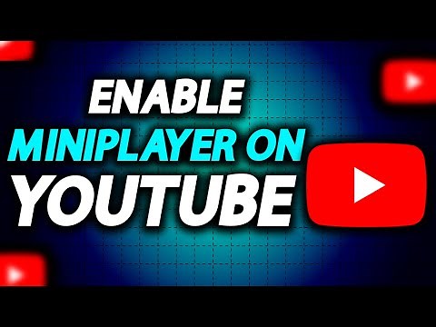 How To Enable Mini Player On YouTube - Full Guide