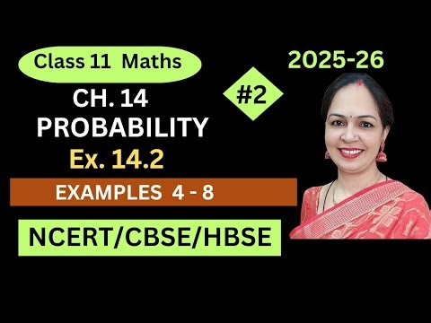 CLASS 11, PROBABILITY, CH.14, EX. 14.2, INTRO + EXAMPLES 4 - 8, NCERT, BY POOJA SHARMA