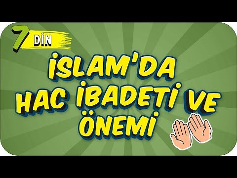 7. Sınıf Din: İslamda Hac İbadeti ve Önemi #2022