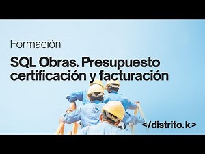 SQL Obras: Presupuesto certificación y facturación - Curso de formación 2024