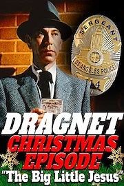 Dragnet Christmas Episode - The Big Little Jesus