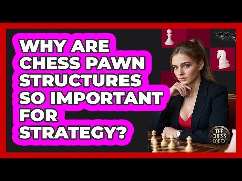 Why Are Chess Pawn Structures So Important For Strategy? - The Chess Codex
