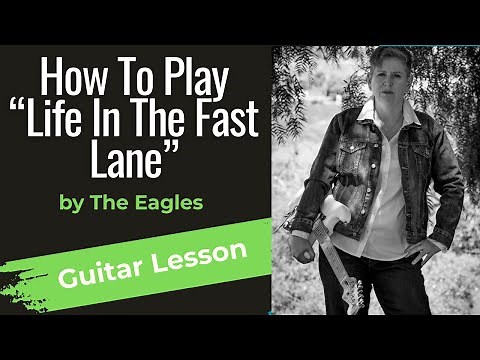 How To Play "Life In The Fast Lane" by The Eagles On Electric Guitar