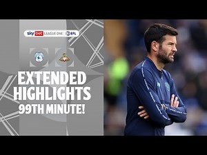 99TH MINUTE?! | Cardiff City v Doncaster Rovers extended highlights