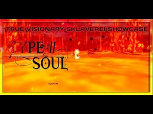{Type Soul} TRUE VISIONARY SKLAVEREI SHOWCASE