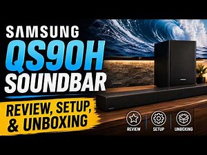 Samsung QS90H Soundbar Review, Setup, & Unboxing - Amazing Cinematic Sound for Your TV!