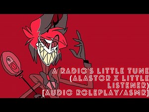 {MFA} (Alastor X Little Listener) - A Radio's Little Tune [Audio Roleplay/ASMR]